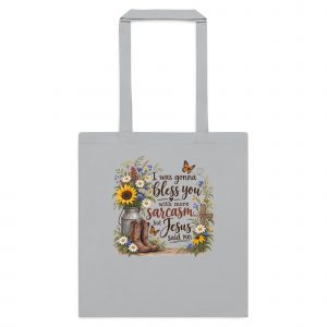 Bless You With More Sarcasm - Cotton Tote Bag